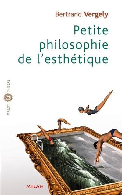 Petite philosophie de l'esthétique | Bertrand Vergely