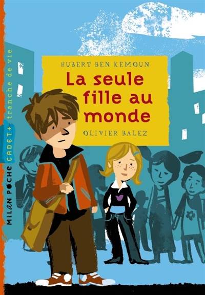 La seule fille au monde | Hubert Ben Kemoun, Olivier Balez