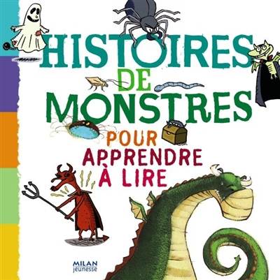 Histoires de monstres : pour apprendre à lire | Michel Piquemal, Frédéric Pillot, Amélie Sarn, Hervé Le Goff, Christophe Loupy, Olivier Schwartz, Marc Cantin, Laurent Richard