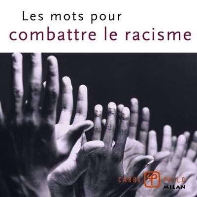 Les mots pour combattre le racisme | Valerie Dupuy, Christophe Lamoure, Valerie Dupuy