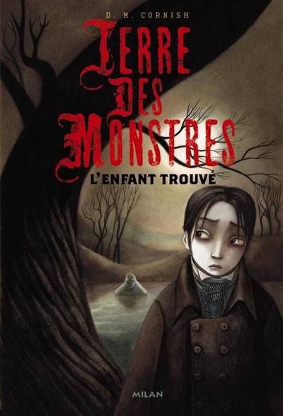 Terre des monstres. Vol. 1. L'enfant trouvé | D.M. Cornish, Benjamin Lacombe, Amélie Sarn