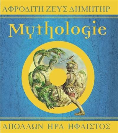 Mythologie : les dieux, héros et monstres de la Grèce antique | Dugald Steer, Nick Harris, Nicki Palin, David Wyatt, Mim