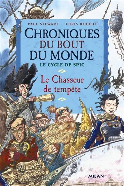 Chroniques du bout du monde. Le cycle de Spic. Vol. 2. Le chasseur de tempête | Paul Stewart, Chris Riddell, Natalie Zimmermann