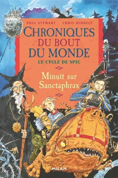 Chroniques du bout du monde. Le cycle de Spic. Vol. 3. Minuit sur Sanctaphrax | Paul Stewart, Chris Riddell, Jacqueline Odin