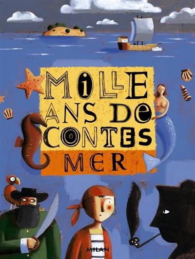 Mille ans de contes, mer | Sébastien Chebret, Elsa Fouquier, Violaine Leroy, Antonin Masson, Chloë Moncomble, Gérard Moncomble