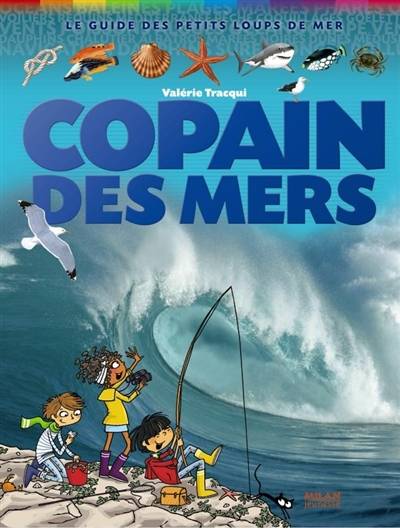 Copain des mers : le guide des petits loups de mer | Valérie Tracqui