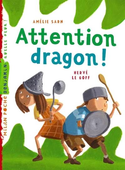 Attention, dragon ! | Amélie Sarn, Hervé Le Goff