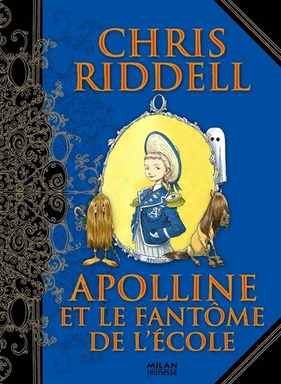 Apolline et le fantôme de l'école | Chris Riddell, Amélie Sarn