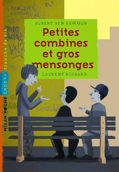 Petites combines et gros mensonges | Hubert Ben Kemoun, Laurent Richard