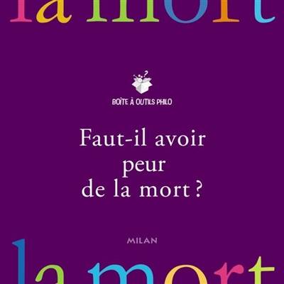 Faut-il avoir peur de la mort ? | Christian Roche, Jean-Jacques Barrère