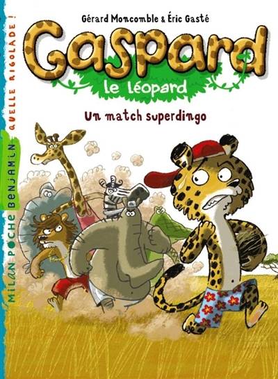 Gaspard le léopard. Un match superdingo ! | Gérard Moncomble, Eric Gasté