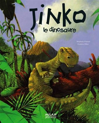 Jinko le dinosaure | Stéphane Frattini, Frédéric Pillot