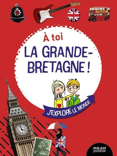 A toi la Grande-Bretagne ! | Amélie Castan, Camille Ladousse, Julien Castanié