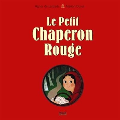 Le Petit Chaperon rouge | Agnes de Lestrade, Marion Duval