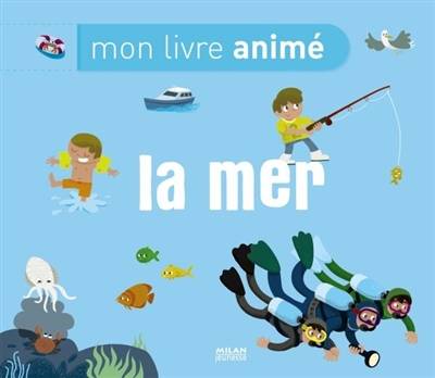 La mer : mon livre animé | Benjamin Becue