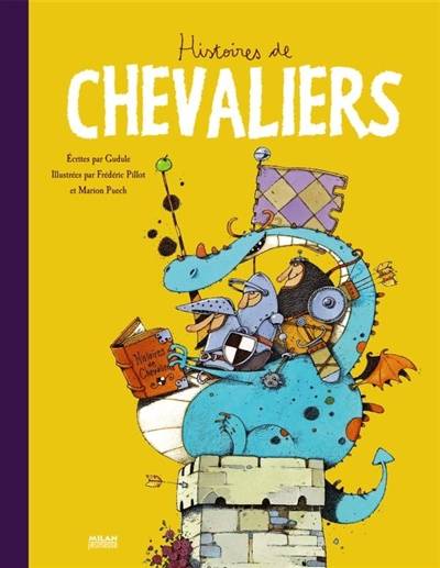 Histoires de chevaliers | Gudule, Frédéric Pillot, Marion Puech