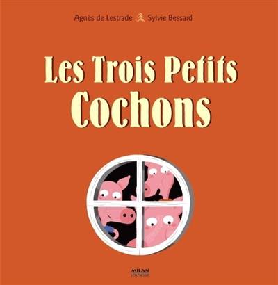 Les trois petits cochons | Agnes de Lestrade, Sylvie Bessard