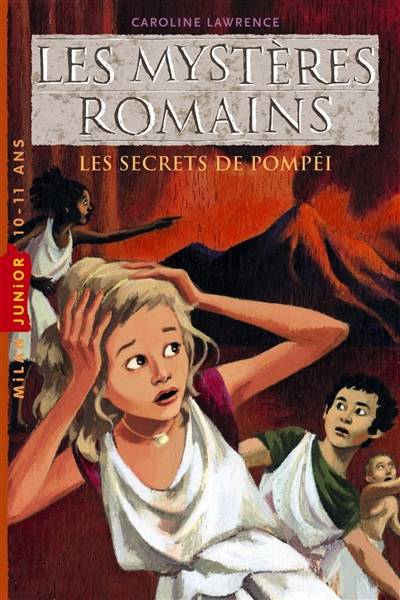 Les mystères romains. Les secrets de Pompéi | Caroline Lawrence