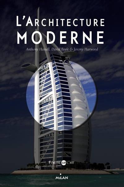 L'architecture moderne | Anthony Hassell, David Boyle, Jeremy Harwood, Dominique Taffin-Jouhaud