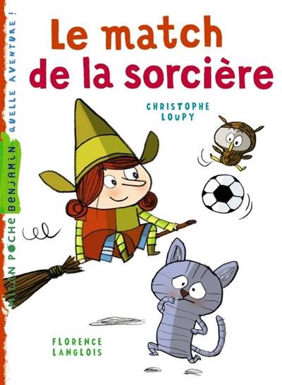 Le match de la sorcière | Christophe Loupy, Florence Langlois