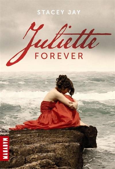 Juliette forever | Stacey Jay, Amélie Sarn