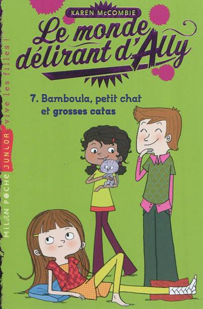 Le monde délirant d'Ally. Vol. 7. Bamboula, petit chat et grosses catas | Karen McCombie, Amélie Sarn