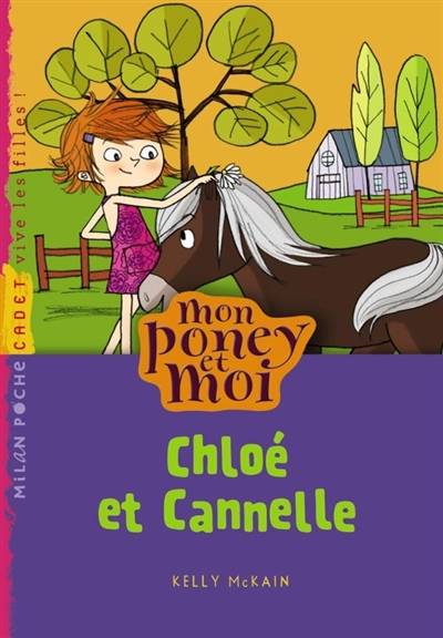 Mon poney et moi. Vol. 4. Chloé et Cannelle | Kelly McKain, Florence Langlois, Karine Suhard-Guié