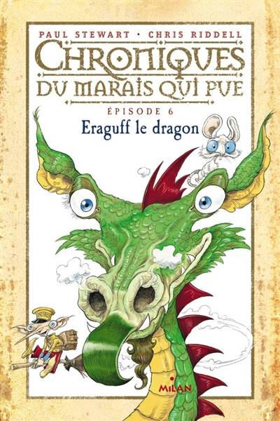 Chroniques du Marais qui pue. Vol. 6. Eraguff le dragon | Paul Stewart, Chris Riddell, Amélie Sarn