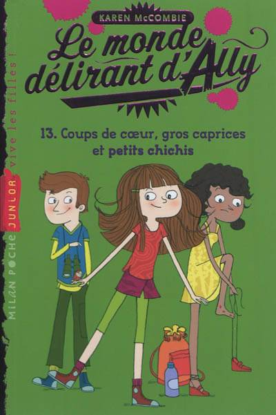 Le monde délirant d'Ally. Vol. 13. Coups de coeur, gros caprices et petits chichis | Karen McCombie, Amélie Sarn