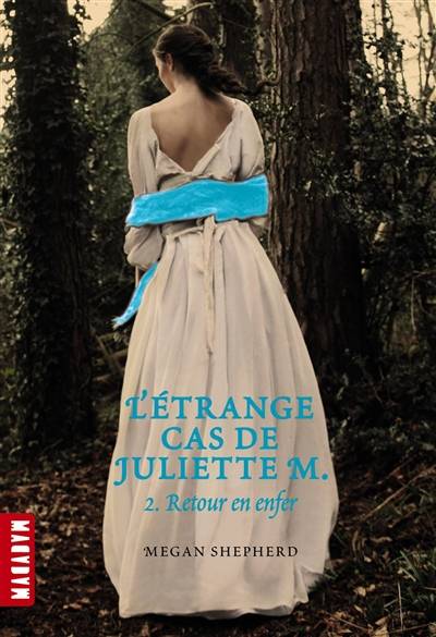 L'étrange cas de Juliette M.. Vol. 2. Retour en enfer | Megan Shepherd, Marie Cambolieu