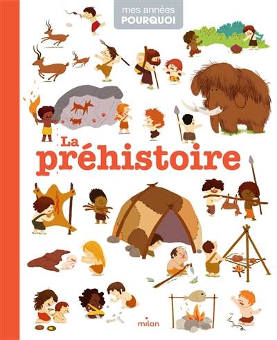 La préhistoire | Cécile Benoist, Baptiste Amsallem, Benjamin Bécue, Hélène Convert, Julie Mercier