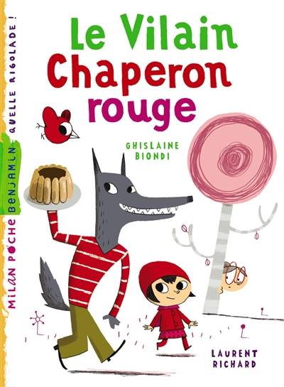 Le vilain Chaperon rouge | Ghislaine Biondi, Laurent Richard