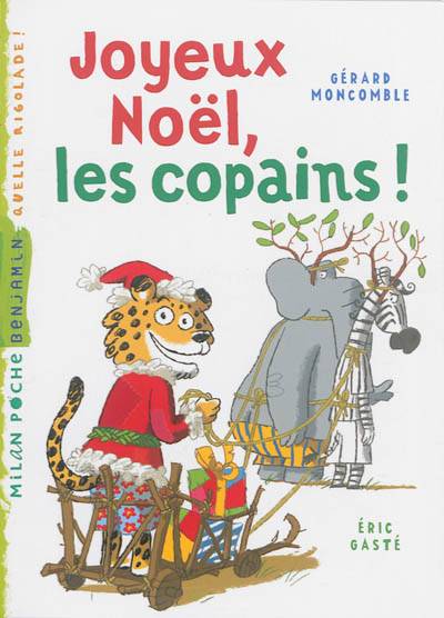 Gaspard le léopard. Joyeux Noël, les copains ! | Gerard Moncomble, Eric Gaste