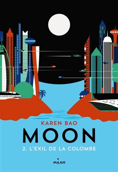 Moon. Vol. 2. L'exil de la colombe | Karen Bao, Claire Allouch