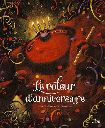 Le voleur d'anniversaire | Laurent Souille, Olivier Souille, Frederic Pillot