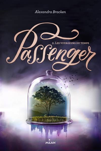 Passenger. Vol. 2. Les voyageurs du temps | Alexandra Bracken, Leslie Damant-Jeandel