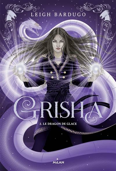 Grisha. Vol. 2. Le dragon de glace | Leigh Bardugo, Anath Riveline