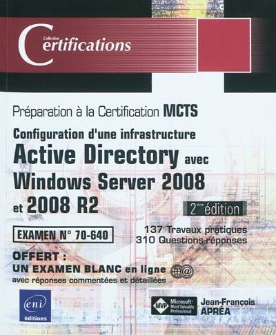 Configuration d'une infrastructure Active Directory avec Windows Server 2008 et 2008 R2 : préparation à la certification MCTS : examen n°70-640 | Jean-Francois Aprea