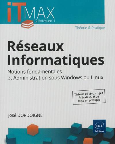 Réseaux informatiques : notions fondamentales et administration sous Windows ou Linux | Jose Dordoigne