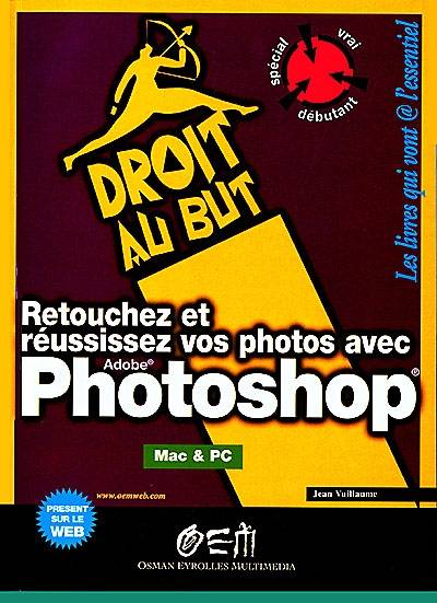 Retouchez et réussissez vos photos avec Photoshop 5 et 5.5 | Jean Vuillaume