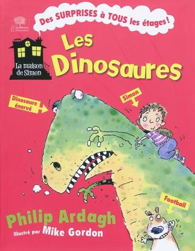 La maison de Simon. Vol. 1. Les dinosaures | Philip Ardagh, Mike Gordon, Cecile Chartres