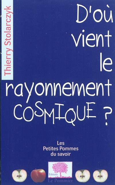 D'où vient le rayonnement cosmique ? | Thierry Stolarczyk