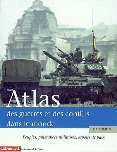 Atlas des guerres et des conflits dans le monde | Dan Smith, Ane Braein, Antoine Bourguilleau