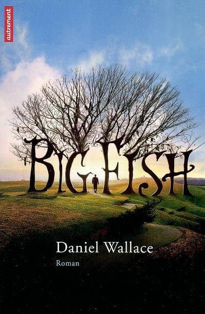 Big fish | Daniel Wallace, Laurent Bury