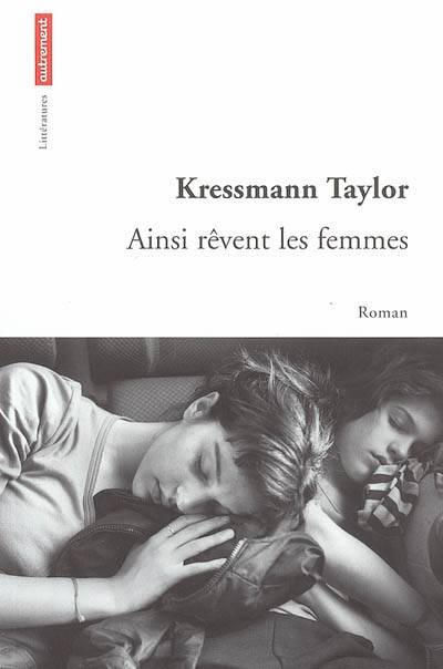 Ainsi rêvent les femmes | Kathrine Kressmann Taylor, Laurent Bury