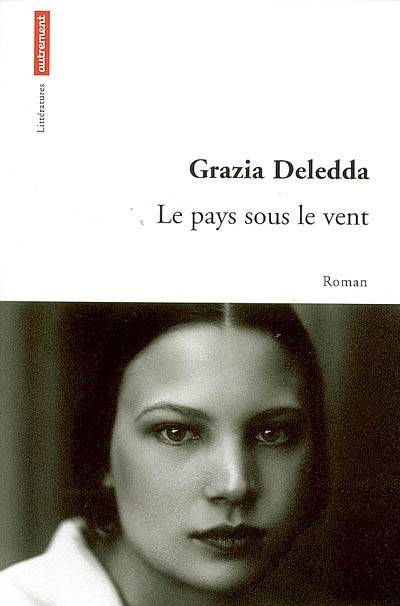 Le pays sous le vent | Grazia Deledda, Chiara Monti, Fabienne-Andrea Costa