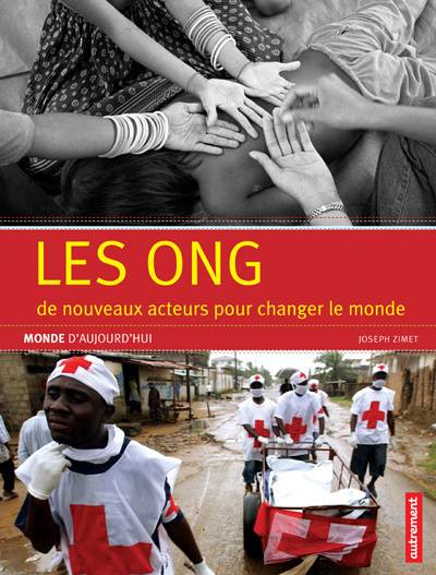 Les ONG : de nouveaux acteurs pour changer le monde | Joseph Zimet