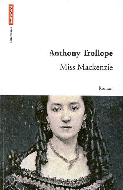 Miss Mackenzie | Anthony Trollope, Laurent Bury