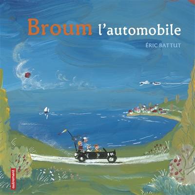 Broum l'automobile | Eric Battut