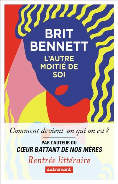 L'autre moitié de soi | Brit Bennett, Karine Lalechère